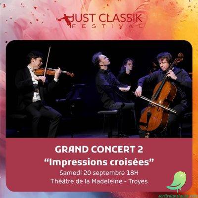 Just Classik festival: IMPRESSIONS CROISEES | Grand concert 2 - 1