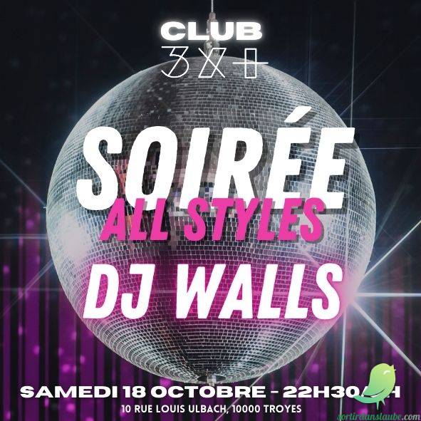 Soirée All Styles avec DJ Walls - 0